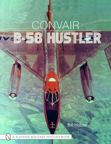 Convair B-58 Hustler (Schiffer Military History Book) von Schiffer Publishing